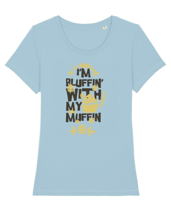 I'm Bluffin' With My Muffin Sky Blue