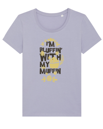 I'm Bluffin' With My Muffin Lavender