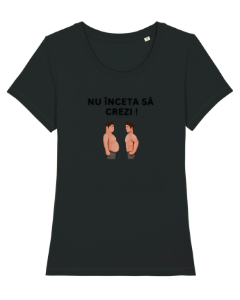 NU ÎNCETA SĂ CREZI Black