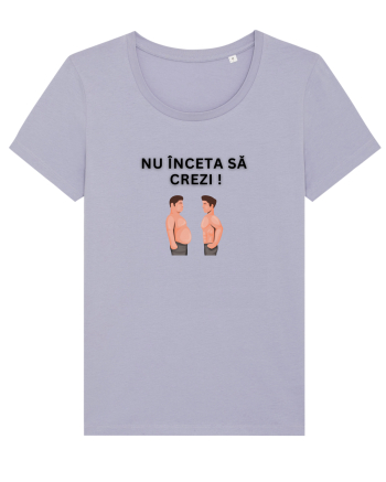 NU ÎNCETA SĂ CREZI Lavender