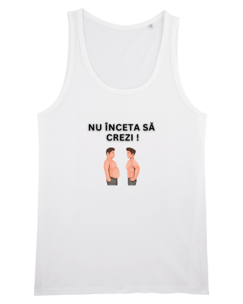 NU ÎNCETA SĂ CREZI White