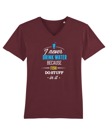 Never drink water Burgundy