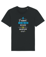 Never drink water Tricou mânecă scurtă Unisex Rocker