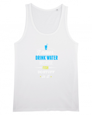 Never drink water White