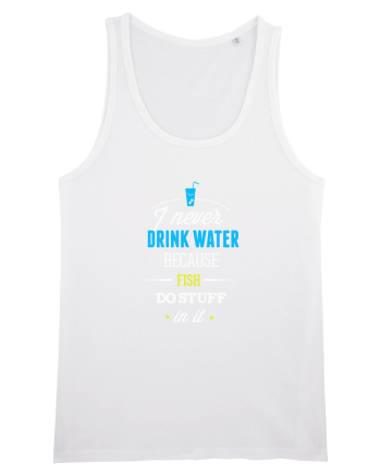 Never drink water White