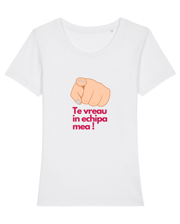 TE VREAU IN ECHIPA MEA White