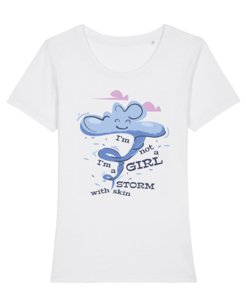 I'm Not A Girl I'm A Storm With Skin White