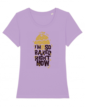 I'm So Baked Right Now Lavender Dawn