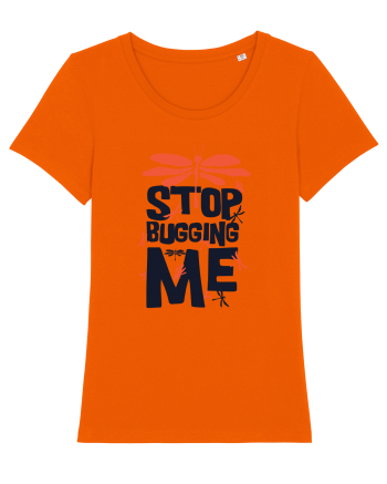 Stop Bugging Me Bright Orange