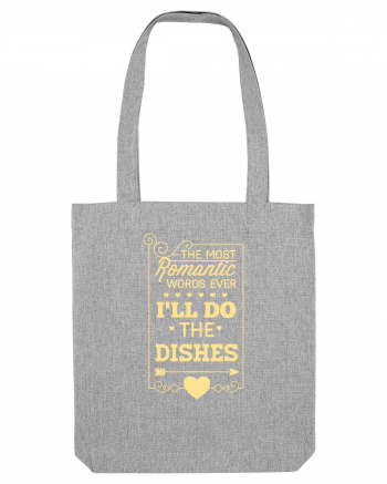 The Most Romantic Words Ever I'll Do The Dishes Heather Grey