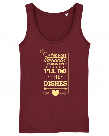 The Most Romantic Words Ever I'll Do The Dishes Burgundy
