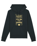 The Most Romantic Words Ever I'll Do The Dishes Hanorac Unisex Drummer