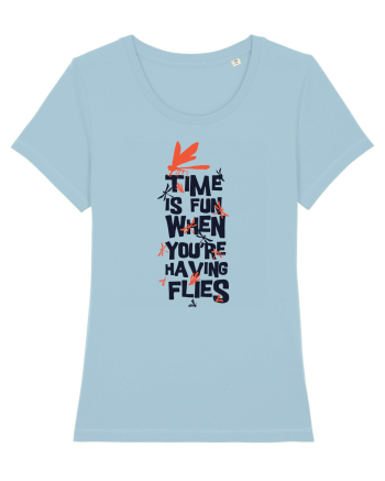 Time Is Fun When You're Having Flies Sky Blue