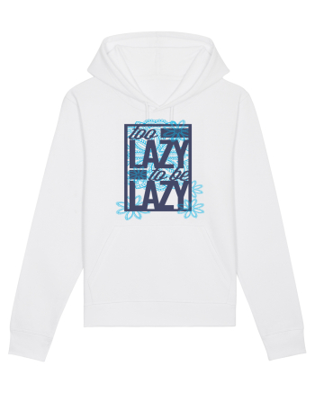 Too Lazy To Be Lazy White