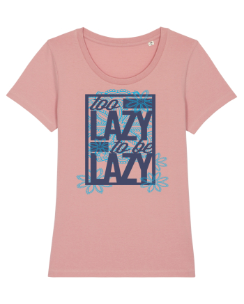 Too Lazy To Be Lazy Canyon Pink