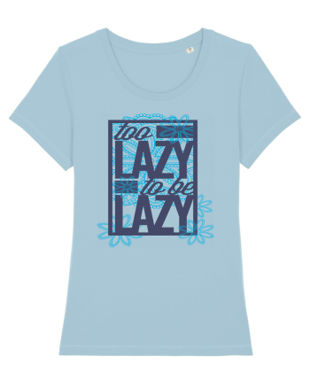 Too Lazy To Be Lazy Sky Blue