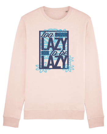 Too Lazy To Be Lazy Candy Pink