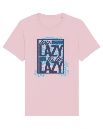 Too Lazy To Be Lazy Cotton Pink