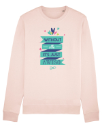 Without Me Is Just Aweso Bluză mânecă lungă Unisex Rise