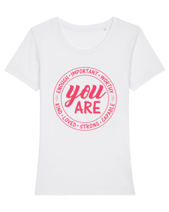You are enough important worthy kind loved strong capable w White