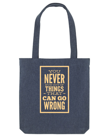 You Never Run Out Of Things That Can Go Wrong Midnight Blue