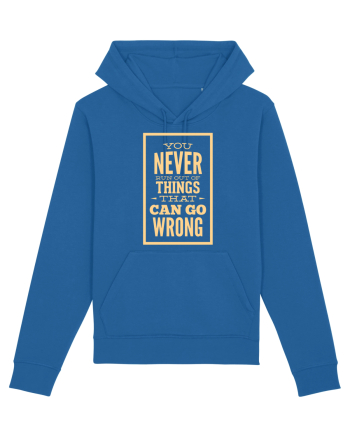 You Never Run Out Of Things That Can Go Wrong Royal Blue