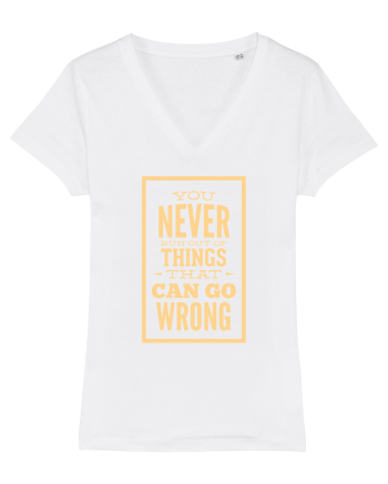 You Never Run Out Of Things That Can Go Wrong White