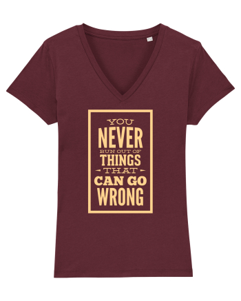 You Never Run Out Of Things That Can Go Wrong Burgundy
