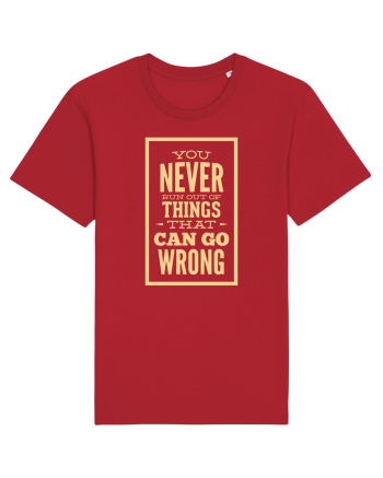 You Never Run Out Of Things That Can Go Wrong Red