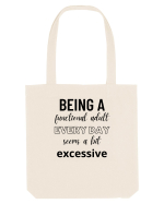 Being A Functional Adult Everyday Seems A Bit Excessive Sacoșă textilă