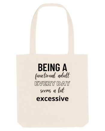 Being A Functional Adult Everyday Seems A Bit Excessive Natural