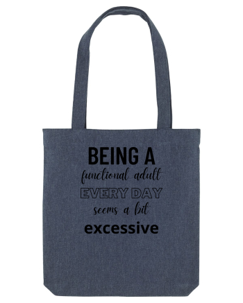 Being A Functional Adult Everyday Seems A Bit Excessive Midnight Blue