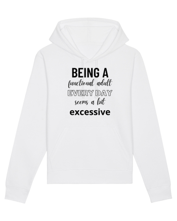 Being A Functional Adult Everyday Seems A Bit Excessive White