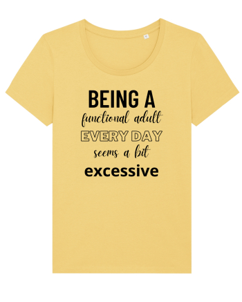 Being A Functional Adult Everyday Seems A Bit Excessive Jojoba
