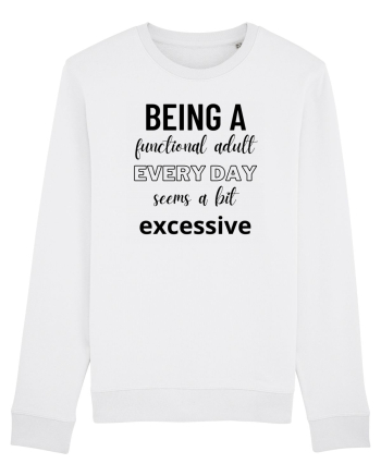 Being A Functional Adult Everyday Seems A Bit Excessive White