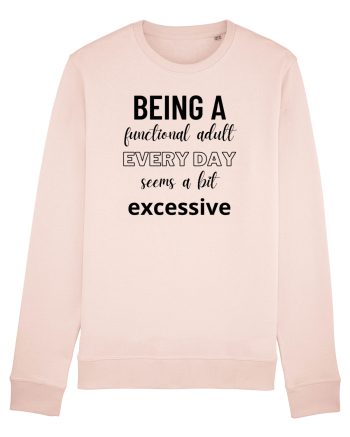 Being A Functional Adult Everyday Seems A Bit Excessive Candy Pink