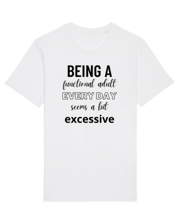 Being A Functional Adult Everyday Seems A Bit Excessive White