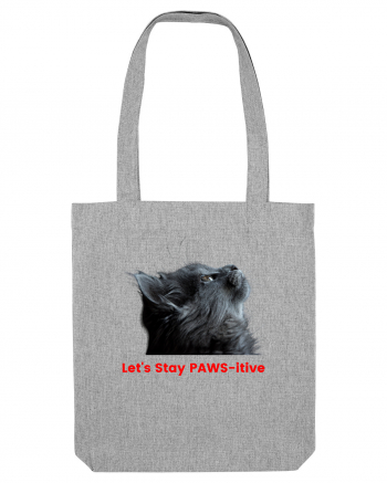 Let's Stay PAWS-itive Heather Grey