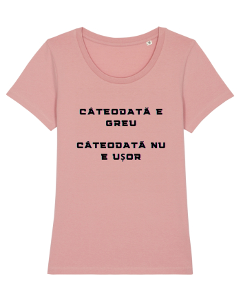 E GREU - NU E USOR Canyon Pink