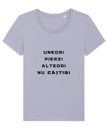 UNEORI PIERZI-ALTEORI NU CASTIGI Lavender
