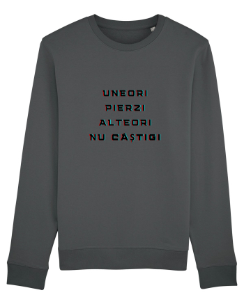 UNEORI PIERZI-ALTEORI NU CASTIGI Anthracite
