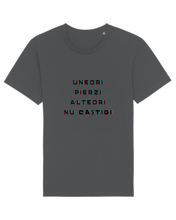 UNEORI PIERZI-ALTEORI NU CASTIGI Anthracite