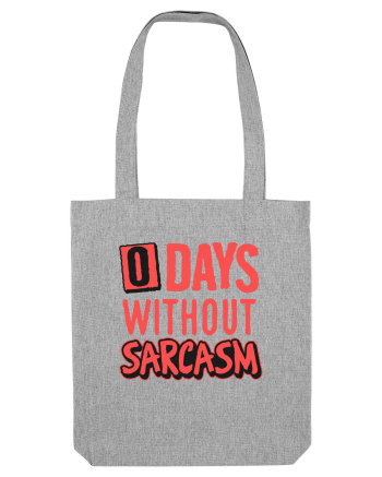 0 days without sarcasm Heather Grey