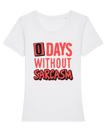 0 days without sarcasm White