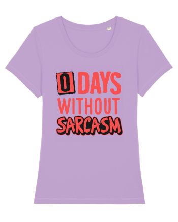 0 days without sarcasm Lavender Dawn