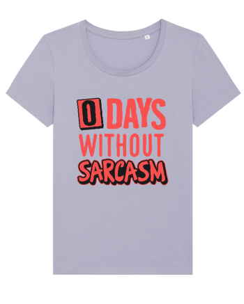 0 days without sarcasm Lavender