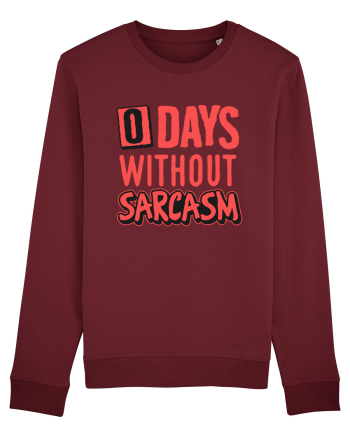 0 days without sarcasm Burgundy