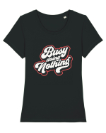 Busy doing nothing Tricou mânecă scurtă guler larg fitted Damă Expresser