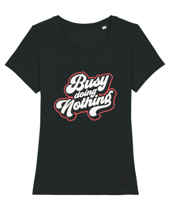 Busy doing nothing Black