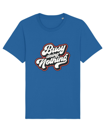 Busy doing nothing Royal Blue